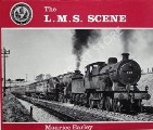 The L.M.S. Scene - An Album of photographs by Maurice W. Earley by EARLEY, Maurice 